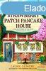 Laurie Gilmore - The Strawberry Patch Pancake House