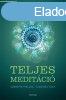 Teljes meditci - Szeretetteljes, tudatos let 