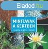 Minitavak a kertben