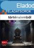 SZNES PRBARETTSGI FELADATSOROK TRTNELEMBL - 12 rsbe