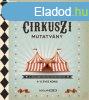 100 CIRKUSZI MUTATVNY - A LEGJABB CIRKUSZI MUTATVNYOK