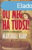 James Patterson , Marshall Karp - lj ?meg, ha tudsz!