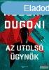 Robert Dugoni - Az utols gynk
