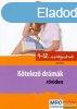 Ktelez drmk rviden 9-12. osztlyosoknak