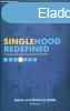 Singlehood Redefined - Adam Smith - Bethany Smith (eds.)