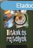 Titkok s rejtlyek - Rkn-Liebn-Tthn szerk.