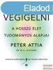 Peter Attia, Bill Gifford - Vgiglni - A hossz let tudom