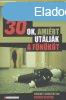30 ok, amirt utljk a fnkt - Bruce L. Katcher; Adam Sny