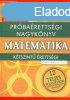 Prbarettsgi nagyknyv - Matematika - Ktszint rettsgi 